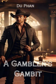 Title: A Gambler's Gambit, Author: Du Phan