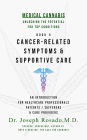 Cancer-Related Symptoms & Supportive Care (Medical Cannabis: Unlocking the Potential for Top Conditions, #5)