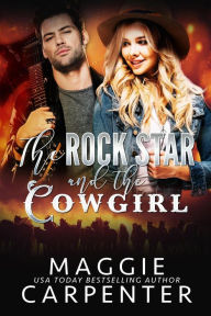 Title: The Rock Star and the Cowgirl, Author: Maggie Carpenter