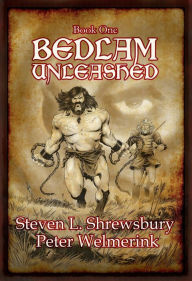 Title: Bedlam Unleashed, Author: Peter Welmerink