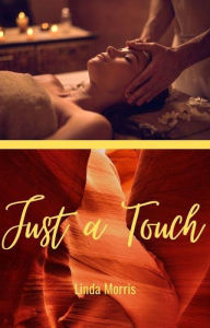 Title: Just a Touch, Author: Linda Morris