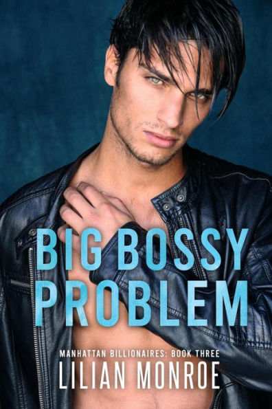 Big Bossy Problem (Manhattan Billionaires, #3)