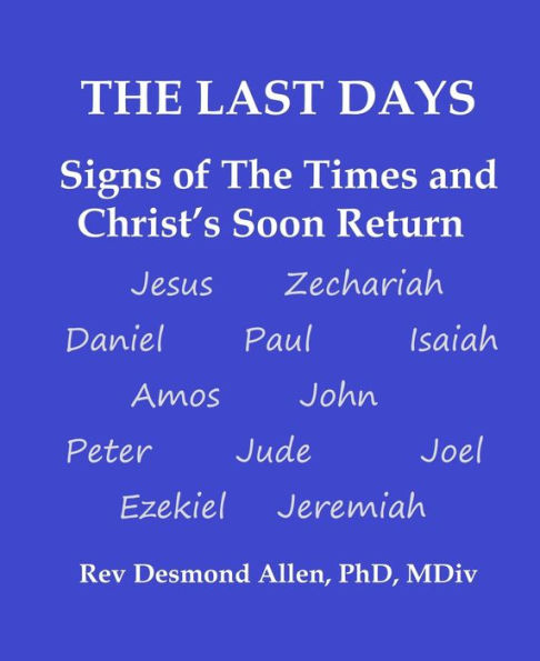 The Last Days - Signs of The Times and Christ's Soon Return