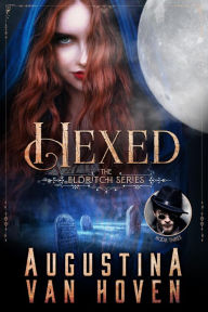 Title: Hexed (The Eldritch Series, #3), Author: Augustina Van Hoven