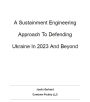 A Sustainment Engineering Approach to Defending Ukraine In 2023 And Beyond