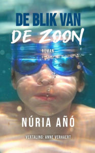 Title: De blik van de zoon, Author: Núria Añó
