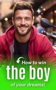 Title: How to win the boy of your dreams!, Author: Pílula Digital