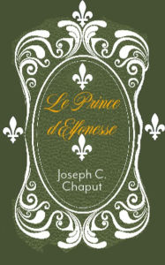 Title: Le Prince d'Elfonesse (Féalandvil et Féavonoé, #1), Author: Joseph C. Chaput