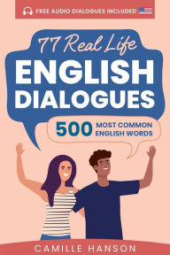 Title: 77 Real Life English Dialogues, Author: Camille Hanson