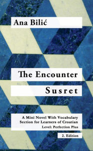 Title: The Encounter / Susret (Croatian Made Easy), Author: Ana Bilic