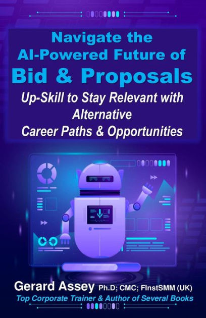 Navigate The AI Powered Future Of Bid Proposals Up Skill To Stay