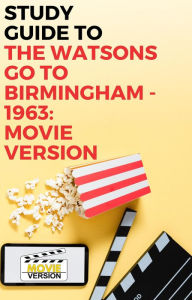 Title: Study Guide to The Watsons Go to Birmingham - 1963: Movie Version, Author: Gigi Mack