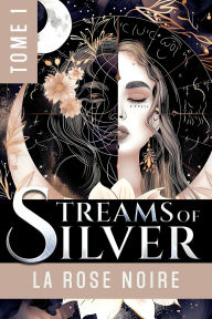 Title: Streams of Silver, Author: La Rose Noire