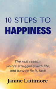 Title: 10 Steps to Happiness, Author: Janine Lattimore