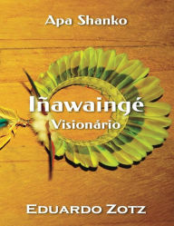 Title: Iñawaingé (ApaShanko, #3), Author: Eduardo Zotz