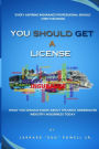 You Should Get A License