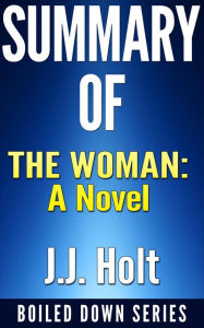 Title: Summary of The Women: A Novel (Boiled Down, #10), Author: J.J. Holt