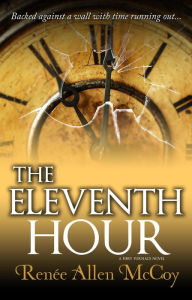 Title: The Eleventh Hour (The Fiery Furnace, #3), Author: Renèe Allen McCoy