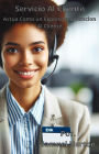 Sevicio Al Cliente - Actua Como un Experto en Servicio Al Cliente (MARKETING, NEGOCIOS, SEO, VENTAS, ARTICULOS DIGITALES, PAGINAS WEB, CLIENTES., #1)