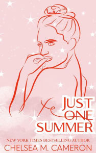 Title: Just One Summer (Castleton Hearts, #7), Author: Chelsea M. Cameron