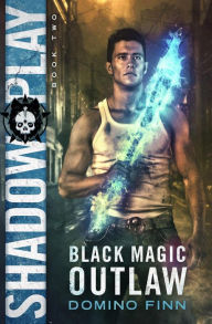 Title: Shadow Play (Black Magic Outlaw, #2), Author: Domino Finn
