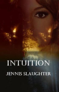 Title: Intuition, Author: Jennis Slaughter