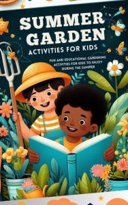 Title: Summer Garden Activities for Kids, Author: Jackie Potion