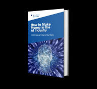 Title: How To Make Money In The AI Industry, Author: Michael Merritt
