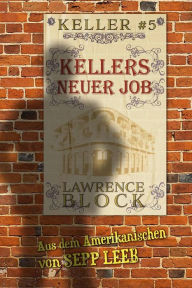 Title: Kellers neuer Job, Author: Lawrence Block