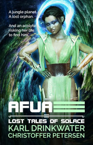 Title: Afua (Lost Tales Of Solace, #5), Author: Karl Drinkwater