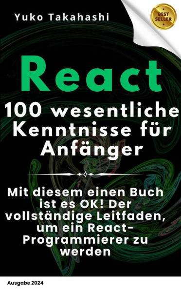 Essential React für Anfänger: 100 unverzichtbare Tipps