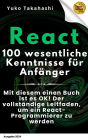 Essential React für Anfänger: 100 unverzichtbare Tipps