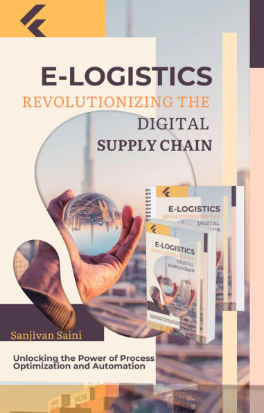 E-Logistics: Revolutionizing the Digital Supply Chain