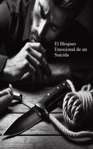 Title: El Bloqueo Emocional de un Suicida, Author: Carfer