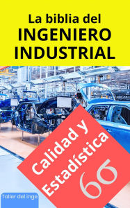 Title: La biblia del Ingeniero Industrial - Calidad y Estadística (Las biblias del Ingeniero Industrial, #2), Author: I. Laisequilla