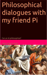 Title: Philosophical dialogues with my friend Pi, Author: Sergi Castillo Lapeira
