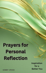 Title: Prayers for Personal Reflection, Author: Sammy Cross