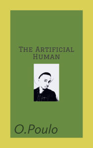 Title: The Artificial Human, Author: O. Poulo