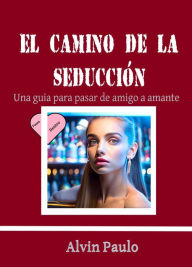 Title: El camino de la seducción, Author: Alvin Paulo