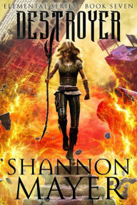 Title: Destroyer (The Elemental Series, #7), Author: Shannon Mayer