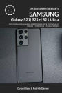 Um guia simples para usar o Samsung Galaxy S21, S21 Plus e S21 Ultra