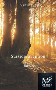 Title: Suizidprävention: Basics, Author: Dirk Werner