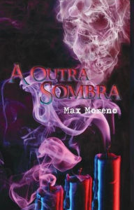Title: A Outra Sombra, Author: Max Moreno