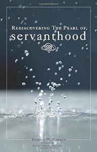 Title: Rediscovering The Pearl Of Servanthood, Author: Daniel Wabala