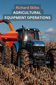 Title: Agricultural Equipment Operations, Author: Richard Skiba