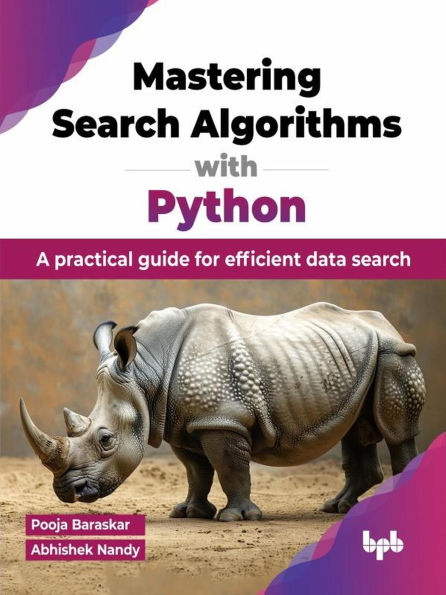 Mastering Search Algorithms with Python: A practical guide for efficient data search