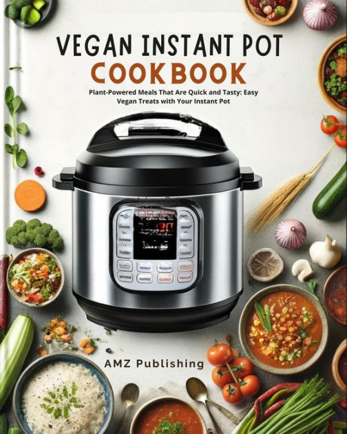 The vegan discount instant pot cookbook