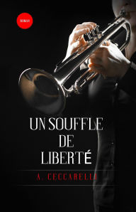 Title: Un Souffle de Liberté, Author: Alexandra Ceccarelli