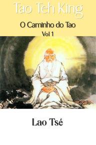 Title: Tao Teh King: O Caminho do Tao, Author: Lao Tsé