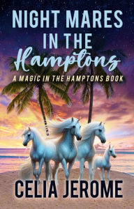 Title: Night Mares in the Hamptons (The Willow Tate Series, #2), Author: Celia Jerome